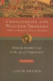 Christianity and Western Thought From the Ancient World to the Age of Enlightenment