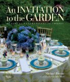 Invitation to the Garden Seasonal Entertaining Outdoors 2014 9780847842513 Front Cover