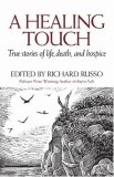 Healing Touch True Stories of Life, Death, and Hospice 2008 9780892727513 Front Cover