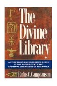 Divine Library A Comprehensive Reference Guide to the Sacred Texts and Spiritual Literature of the World 1992 9780892813513 Front Cover