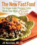 New Fast Food The Veggie Queen Pressure Cooks Whole Food Meals in Less than 30 MInutes 2011 9780976708513 Front Cover