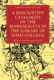 Descriptive Catalogue of the Manuscripts in the Library of Jesus College 2009 9781108003513 Front Cover
