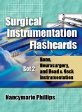 Surgical Instrumentation Flashcards Bone, Neurosurgery, and Head and Neck Instrumentation 2010 9781428310513 Front Cover