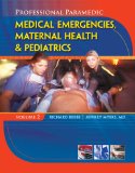 Professional Paramedic, Volume II Medical Emergencies, Maternal Health and Pediatrics 2010 9781428323513 Front Cover
