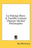 Lu Hsiang-Shan A Twelfth Century Chinese Idealist Philosopher 2008 9781436706513 Front Cover