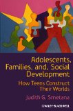 Adolescents, Families, and Social Development How Teens Construct Their Worlds cover art
