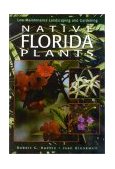 Native Florida Plants Low Maintenance Landscaping and Gardening 2nd 2004 Revised  9781589790513 Front Cover