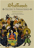 Shahnameh The Epic of the Persian Kings 2013 9781593720513 Front Cover
