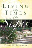 Living in the Times of the Signs 2007 9781604770513 Front Cover