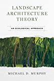 Landscape Architecture Theory An Ecological Approach 3rd 9781610917513 Front Cover