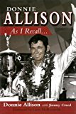 Donnie Allison As I Recall... 2013 9781613213513 Front Cover