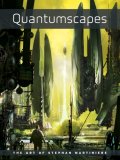 Quantumscapes The Art of Stephan Martiniere 2006 9781933492513 Front Cover