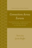 Connections Across Eurasia Transportation, Communication, and Cultural Exchange on the Silk Roads  9780072843514 Front Cover