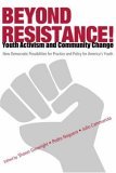 Beyond Resistance! Youth Activism and Community Change New Democratic Possibilities for Practice and Policy for America's Youth cover art