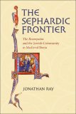 Sephardic Frontier The Reconquista and the Jewish Community in Medieval Iberia cover art