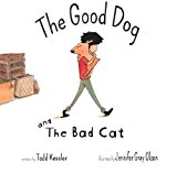 Good Dog and the Bad Cat  9780989808514 Front Cover