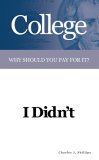 College Why Should You Pay for It? 2004 9781418439514 Front Cover