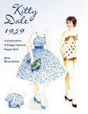 Kitty Dale 1959: A Collectible Vintage Fashion Paper Doll 2007 9781430321514 Front Cover
