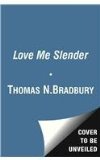 Love Me Slender How Smart Couples Team up to Lose Weight, Exercise More, and Stay Healthy Together 2014 9781451674514 Front Cover