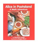Alice in Pastaland A Math Adventure 1997 9781570911514 Front Cover