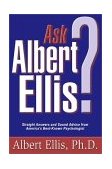Ask Albert Ellis Straight Answers and Sound Advice from America's Best-Known Psychologist cover art