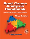 Root Cause Analysis Handbook A Guide to Efficient and Effective Incident Investigation (Third Edition)