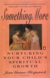 Something More Nurturing Your Child's Spiritual Growth 1992 9780140169515 Front Cover