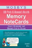 Mosby&#39;s OB/Peds and Women&#39;s Health Memory NoteCards Visual, Mnemonic, and Memory Aids for Nurses
