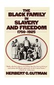 Black Family in Slavery and Freedom, 1750-1925  cover art