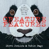 Creature Features Twenty-Five Animals Explain Why They Look the Way They Do  9780544233515 Front Cover