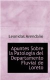 Apuntes Sobre la Patologf¡A Del Departamento Fluvial de Loreto 2008 9780559815515 Front Cover