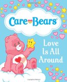 Care Bears Love Is All Around 2011 9780762442515 Front Cover