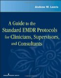 Guide to the Standard EMDR Protocols for Clinicians, Supervisors, and Consultants  cover art