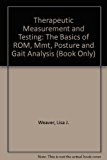 Therapeutic Measurement and Testing The Basics of ROM, MMT, Posture and Gait Analysis (Book Only) 2009 9781111320515 Front Cover