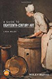Guide to Eighteenth-Century Art  9781118475515 Front Cover