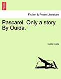 Pascarel Only a Story by Ouida 2011 9781241234515 Front Cover