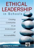 Ethical Leadership in Schools Creating Community in an Environment of Accountability