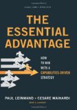 Essential Advantage How to Win with a Capabilities-Driven Strategy