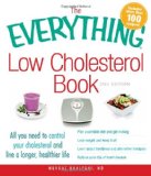 Low Cholesterol Book All You Need to Control Your Cholesterol and Live a Longer, Healthier Life 2nd 2010 9781440505515 Front Cover