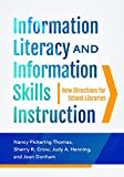 Information Literacy and Information Skills Instruction: New Directions for School Libraries, 4th Edition  9781440844515 Front Cover
