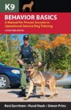 K9 Behavior Basics A Manual for Proven Success in Operational Service Dog Training 2nd 9781550594515 Front Cover
