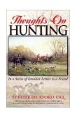Thoughts on Hunting In a Series of Familiar Letters to a Friend 2000 9781568331515 Front Cover