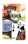 Betting on Blackjack A Non-Counter's Breakthrough Guide to Making Profits at the Tables 2004 9781580629515 Front Cover