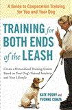 Training for Both Ends of the Leash A Guide to Cooperation Training for You and Your Dog 2012 9781583334515 Front Cover