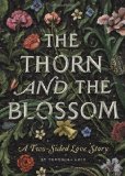 Thorn and the Blossom A Two-Sided Love Story 2012 9781594745515 Front Cover