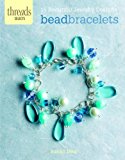 Bead Bracelets 15 Beautiful Jewelry Designs 2013 9781621139515 Front Cover