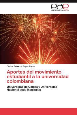 Aportes Del Movimiento Estudiantil a la Universidad Colombian 2011 9783846561515 Front Cover