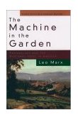 Machine in the Garden Technology and the Pastoral Ideal in America cover art