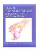 Hand Rehabilitation A Quick Reference Guide and Review  9780323002516 Front Cover