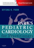 Park's Pediatric Cardiology for Practitioners Expert Consult - Online and Print cover art